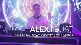 Alex Trust @ Brenak B-Day, Espacio 93 (25.04.2025) | Trance DJ Set